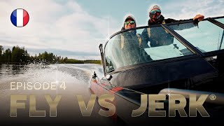 FLY VS JERK 15 - Épisode 4 (version française)