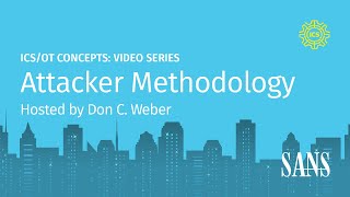 Attacker Methodology | SANS ICS Concepts