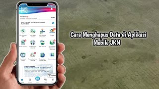 Cara Menghapus Data di Aplikasi Mobile JKN