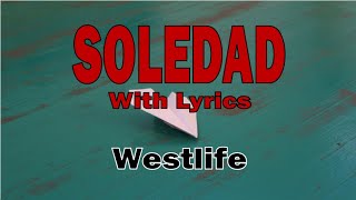 SOLEDAD with Lyrics By: Westlife