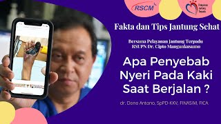 Apa Penyebab Nyeri Pada Kaki Saat Berjalan? Bersama Pelayanan Jantung Terpadu RSCM