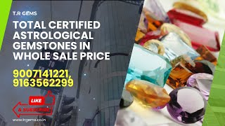 100% Natural & Certified Astrological Gemstones in Whole sale price in Kolkata, T. R Gems, Kolkata