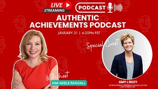 Authentic Achievements With Special Guest Amy L. Riley