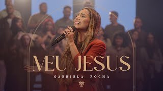 Gabriela Rocha - Meu Jesus