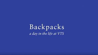 Backpacks: A Day in the Life at VTS