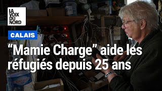 Comment Brigitte est devenue   Mamie charge   en aidant les réfugiés de Calais