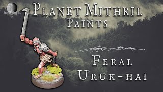 Feral Uruk-Hai: MESBG Painting Tutorial