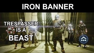 DESTINY: IRON BANNER GAMEPLAY (TRESPASSER is a BEAST)