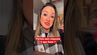 O que fazer quando não recebe resposta da perícia médica? #shorts