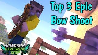 Top 3 Epic Bow Shoot in Herobrine Smp || Bow Shoot