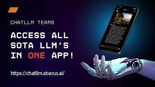 Access State-of-the-Art Large Language Models (LLM's) on Mobile with ChatLLM Teams!