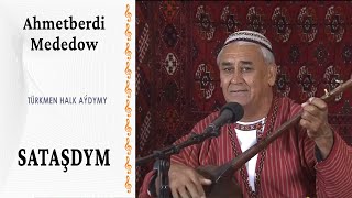 Ahmetberdi Mededow — "Sataşdym" | türkmen halk aýdymy