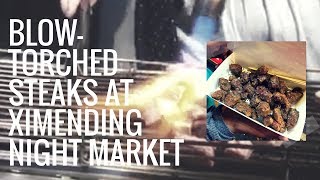 Blow-torched Steaks at Ximending Night Market