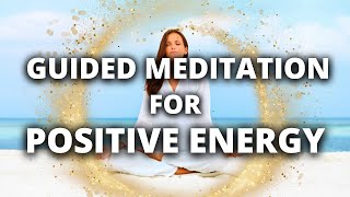 Guided Meditation for Positive Energy | Peaceful and Protected