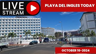 Gran Canaria LIVE - PLAYA DEL INGLES TODAY -  OCTOBER 16- 2024