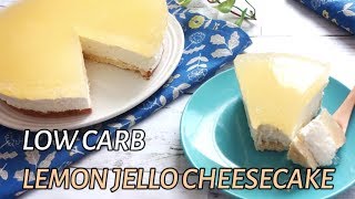 Low Carb / Sugar Free / Nut Free / Lemon Jello Cheesecake