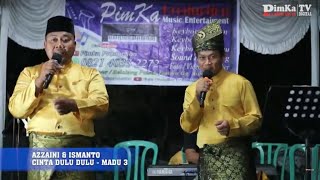 MELAYU KOCAK | AZZAINI & ISMANTO - CINTA DULU DULU + MADU 3 | PIMKA PRODUCTION