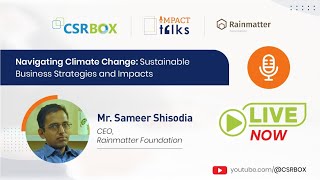 Impact Talk in conversation with Mr. Sameer Shisodia, CEO, Rainmatter Foundation