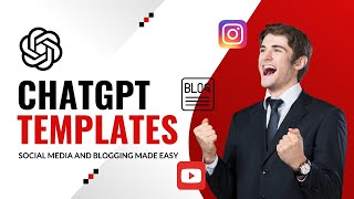 Social Media and Blogging Made Easy with ChatGPT Templates