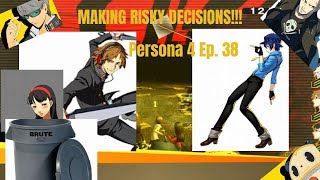 Making Risky Decisions - Persona 4 Ep. 38