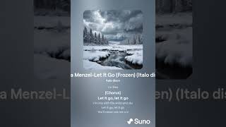 Idina Menzel-Let It Go (Frozen) (Suno AI Italo disco Version 1)