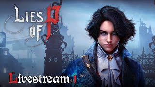 🔴If I Lie My PP Grows 【 Lies of P 】 Stream 1 ► PS5 Blind Playthrough