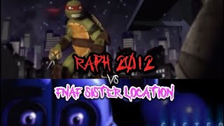 Raph 2012 VS FNAF Sister Location Suggestion #3 @Arks_Dragon_is_goated #tmnt #fnafsisterlocation