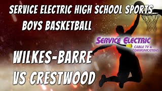 Wilkes-Barre vs Crestwood Boys Basketball 2/8/2024