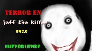 Terror con Jeff the Killer - Gameplay en 2.0 - SCREAMERS BRUTALES