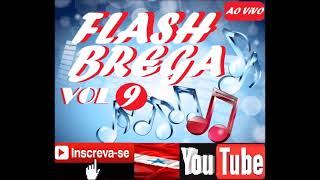 FLASH BREGA - SÓ AS MELHORES VOLUME 9 AO VIVO