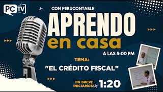 #EnVivo Aprendo en Casa 🔴EL CRÉDITO FISCAL