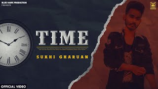 Time | Full Video | Sukhi Gharuan | New Punjabi Songs 2021 | Latest Punjabi Songs 2021