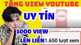 ✅ TĂNG VIEW YOUTUBE 2024 | UY TÍN 1000 VIEW LÊN LIỀN | TĂNG VIEW YOUTUBE 2024