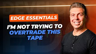 How to Avoid Overtrading this Tape