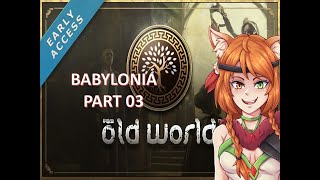 Old World | Babylonia | Let's Play | Part 03