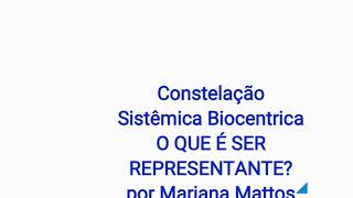 O que é ser representante de Constelação Sistêmica Biocentrica?