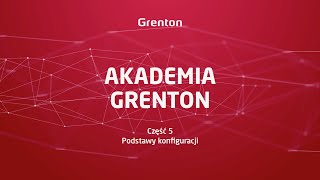 Akademia Grenton - Część 5. Podstawy konfiguracji systemu Smart Home.