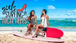 GIRLS SURF IN HIGH HEELS!! (NORTH SHORE, OAHU)