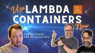 Everything AWS Lambda Containers with Ken Collins (Ep 233)