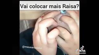 vai colocar mais Raisa??