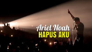 Ariel Noah -  Hapus Aku