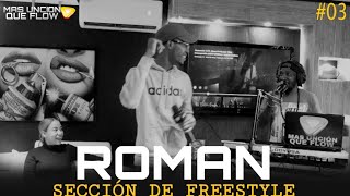 SECCIÓN DE FREESTYLE #03 | ROMÁN 🚨⛽🔥 - Más Unción que Flow