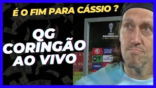 QG Coringão Ao Vivo, Cássio vai sair? Antônio Oliveira vai cair? Timão destruído!