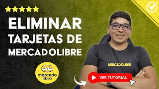 Cómo ELIMINAR TARJETAS de MercadoLibre | 🛒 Guía Completa 💳