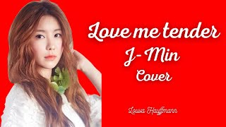 [cover] Love me tender | Voice of J-Min 제이민 | Lyric Video by Louva Hauffmann