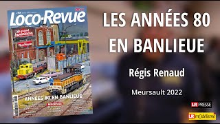 Les années 80 en banlieue, un réseau H0 de Régis Renaud - Bonus vidéo à Loco-Revue n°906