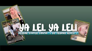 DJ YALI YALI REMIX REGGAE SIMPLE(Dj tebang)