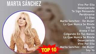 M a r t a S á n c h e z MIX Grandes Exitos, Best Songs ~ 1980s Music ~ Top Dance-Pop, Latin, Lat...