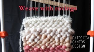 Weaving with roving - Weaving lessons for beginners