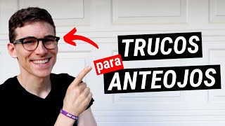 7 TRUCOS y Consejos para Anteojos